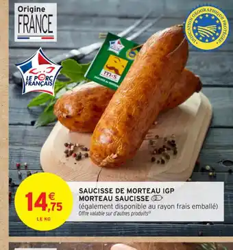 Intermarché Contact Saucisse de morteau igp morteau saucisse offre