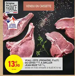Intermarché Contact JEAN ROZÉ Veau côte (première, filet) ou côtes à griller offre