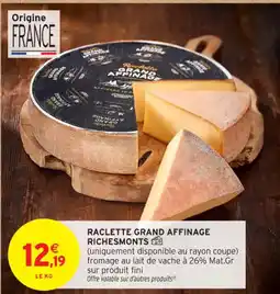 Intermarché Contact RICHESMONTS Raclette grand affinage offre