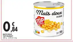 Intermarché Contact TOP BUDGET Maïs doux offre