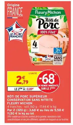Intermarché Contact FLEURY MICHON Rôti de porc supérieur conservation sans nitrite offre