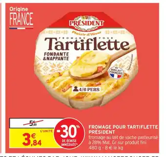 Intermarché Contact PRÉSIDENT Fromage pour tartiflette offre