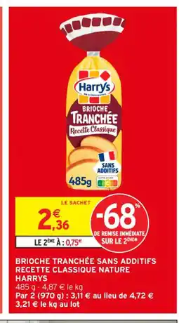 Intermarché Contact HARRYS Brioche tranchée sans additifs recette classique nature offre