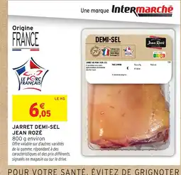 Intermarché JEAN ROZÉ jarret demi-sel offre
