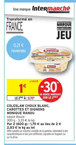 Intermarché MONIQUE RANOU Coleslaw choux blanc, carottes et oignons offre