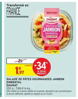 Intermarché DAUNAT Salade de pâtes gourmandes jambon emmental offre