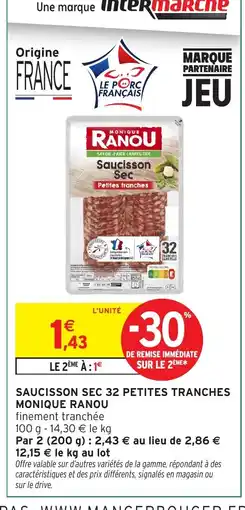 Intermarché MONIQUE RANOU Saucisson sec 32 petites tranches offre