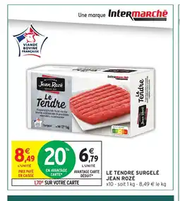 Intermarché JEAN ROZÉ Le tendre surgelé offre