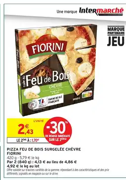 Intermarché FIORINI Pizza feu de bois surgelée chèvre offre