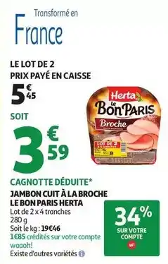 Auchan Supermarché Herta - cagnotte déduite jambon cuit à la broche offre