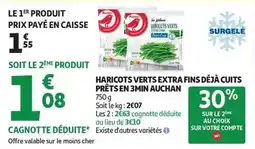 Auchan Supermarché Auchan - haricots verts extra fins déja cuits prêts en 3min offre
