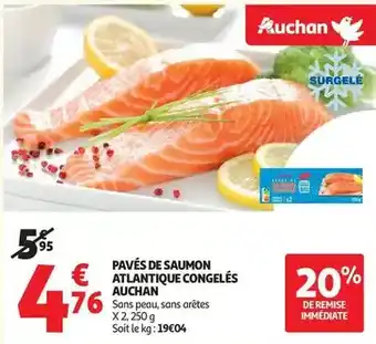 Auchan Supermarché Auchan - pavés de saumon atlantique congelés offre