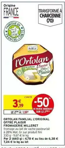 Intermarché ORTOLAN FAMILIAL L'ORIGINAL OFFRE PLAISIR offre