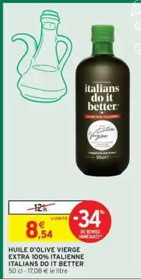 Intermarché HUILE D'OLIVE VIERGE EXTRA 100% ITALIENNE ITALIANS DO IT BETTER offre
