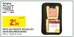 Intermarché PÂTÉ EN CROÛTE RICHELIEU SAVEURS BRESSANES offre