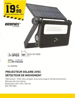 Tout faire matériaux DEBFLEX Projecteur solaire avec détecteur de mouvement offre