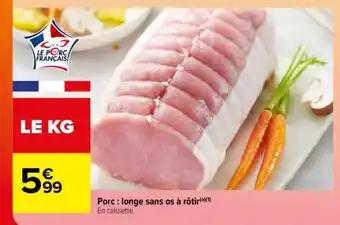 Carrefour Porc : longe sans os à rôtir offre