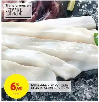 Intermarché LAMELLES D'ENCORNETS GÉANTS SAUMURÉS offre