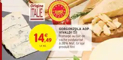 Intermarché GORGONZOLA AOP VIVALDI offre