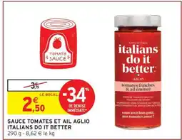 Intermarché SAUCE TOMATES ET AIL AGLIO ITALIANS DO IT BETTER offre