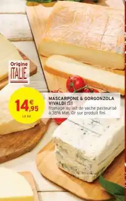 Intermarché MASCARPONE & GORGONZOLA VIVALDI offre