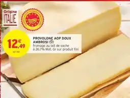 Intermarché PROVOLONE AOP DOUX AMBROSI offre