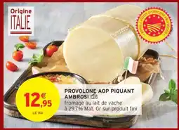 Intermarché PROVOLONE AOP PIQUANT AMBROSI offre