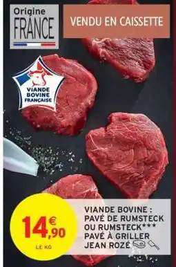Intermarché VIANDE BOVINE : PAVÉ DE RUMSTECK OU RUMSTECK offre