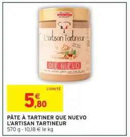 Intermarché PÂTE À TARTINER QUE NUEVO L'ARTISAN TARTINEUR offre