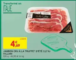 Intermarché JAMBON CRU À LA TRUFFE D'ÉTÉ (1,2 %) VILLANI offre