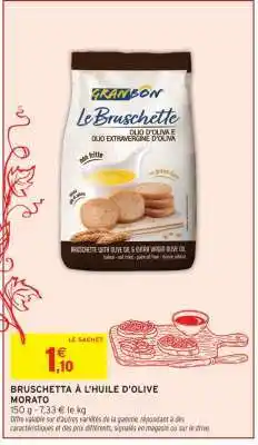 Intermarché BRUSCHETTA À L'HUILE D'OLIVE MORATO offre
