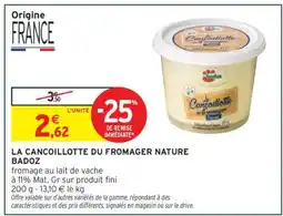 Intermarché LA CANCOILLOTTE DU FROMAGER NATURE BADOZ offre