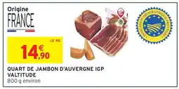 Intermarché QUART DE JAMBON D'AUVERGNE IGP VALTITUDE offre