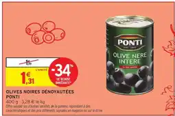 Intermarché OLIVES NOIRES DÉNOYAUTÉES PONTI offre