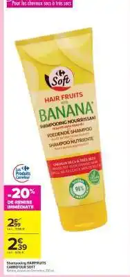 Carrefour Shampooing HAIRFRUITS CARREFOUR SOFT offre