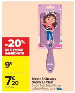 Carrefour Brosse à Cheveux GABBY LE CHAT offre