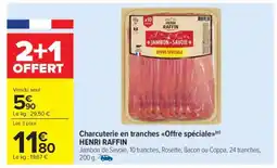 Carrefour Market Charcuterie en tranches Offre spéciale HENRI RAFFIN offre