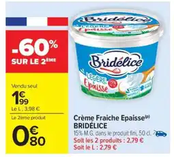 Carrefour Market Crème Fraiche Epaisse BRIDÉLICE offre