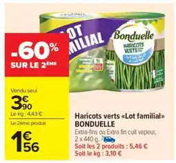 Carrefour Market Haricots verts Lot Familial BONDUELLE offre