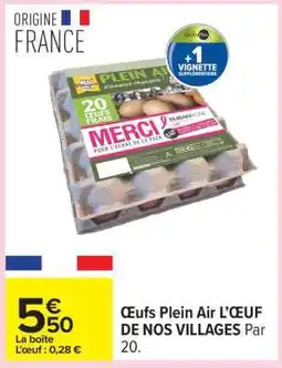 Carrefour L’ŒUF DE NOS VILLAGES Œufs Plein Air offre