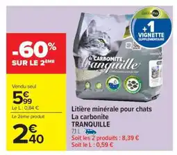 Carrefour Market Litière minérale pour chats La carbonite TRANQUILLE offre