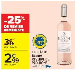 Carrefour Market I.G.P. ÎLE DE BEAUTÉ Réserve de Padulone offre