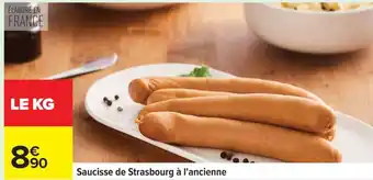 Carrefour Saucisse de Strasbourg à l'ancienne offre