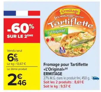 Carrefour Market Fromage pour Tartiflette L'Original ERMITAGE offre