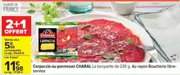 Carrefour Carpaccio au parmesan CHARAL offre