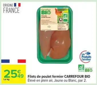 Carrefour CARREFOUR BIO Filets de poulet fermier offre