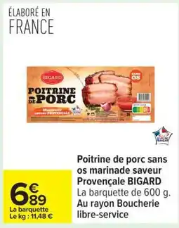 Carrefour Poitrine de porc sans os marinade saveur Provençale BIGARD offre