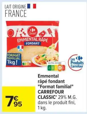 Carrefour Emmental râpé fondant Format familial CARREFOUR CLASSIC offre