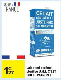 Carrefour Lait demi-écrémé stérilisé U.H.T. C'EST QUI LE PATRON 1 L offre