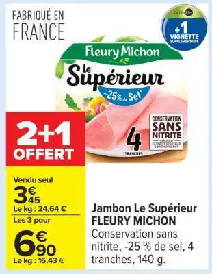 Carrefour Jambon Le Superieur Fleury Michon offre
